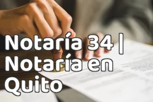 Notaría 34 | Notaría en Quito