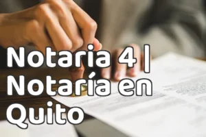 Notaria 4 | Notaría en Quito