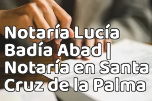 Notaría Lucía Badía Abad | Notaría en Santa Cruz de la Palma