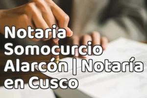 Notaria Somocurcio Alarcón | Notaría en Cusco