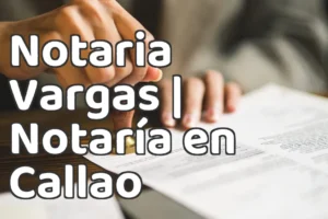 Notaria Vargas | Notaría en Callao